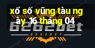 xổ số vũng tàu ngày 16 tháng 04