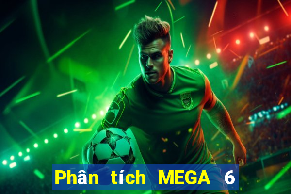 Phân tích MEGA 6 45 ngày 28