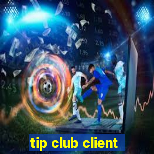 tip club client