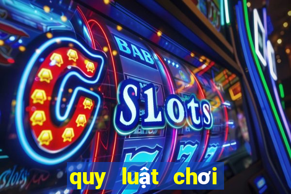 quy luật chơi bài poker