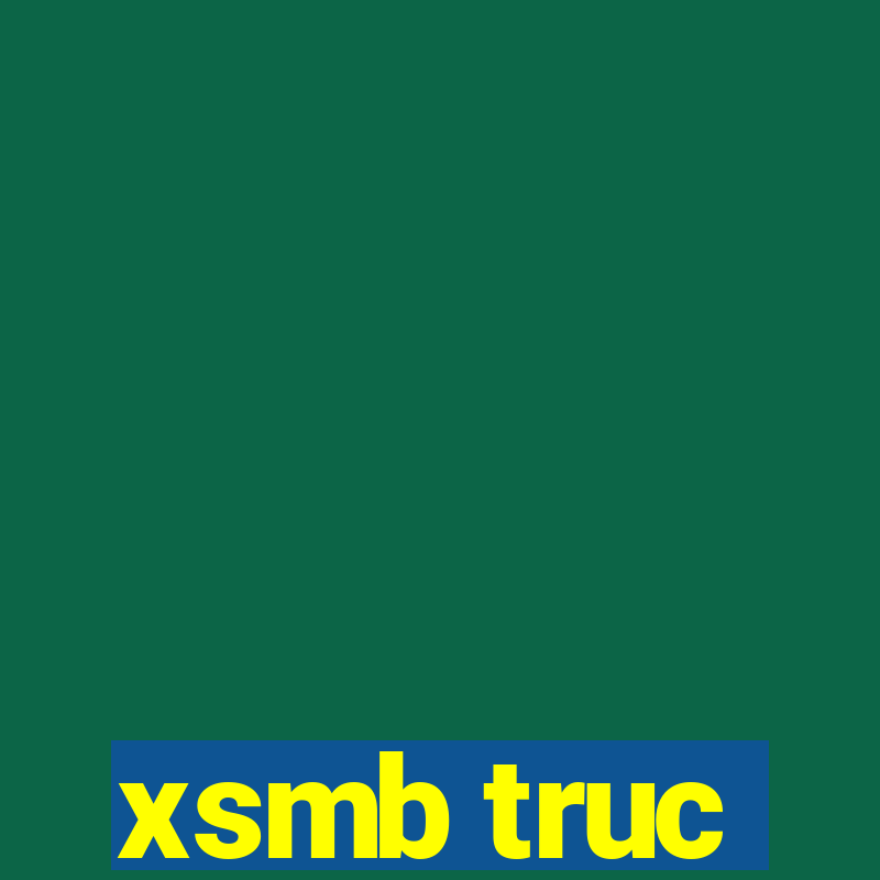 xsmb truc