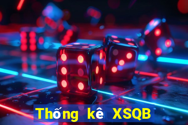 Thống kê XSQB thứ bảy