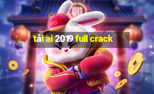 tải ai 2019 full crack