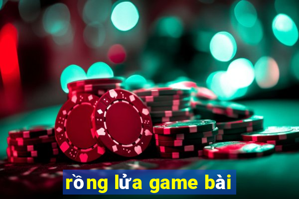 rồng lửa game bài