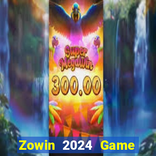 Zowin 2024 Game Bài Tài Xỉu