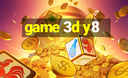 game 3d y8