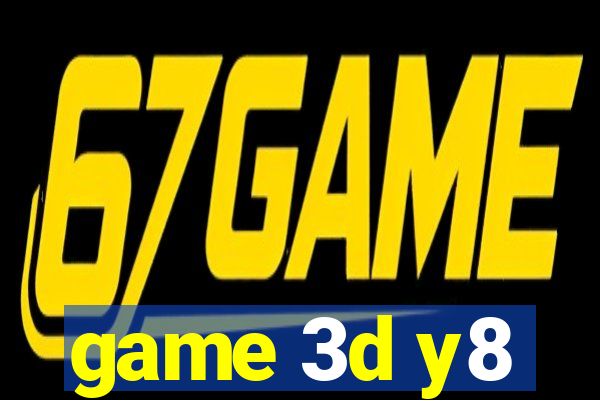 game 3d y8