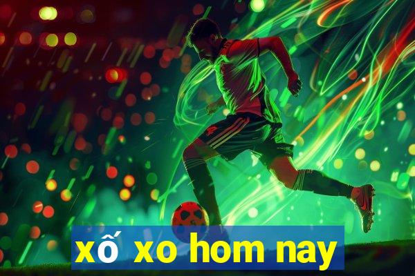 xố xo hom nay