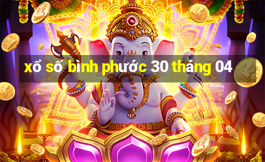 xổ số bình phước 30 tháng 04