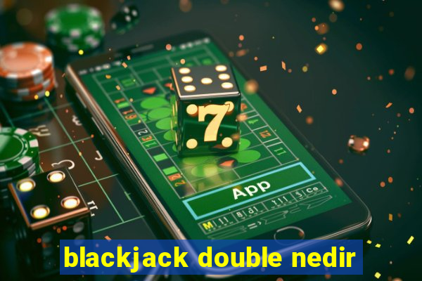 blackjack double nedir