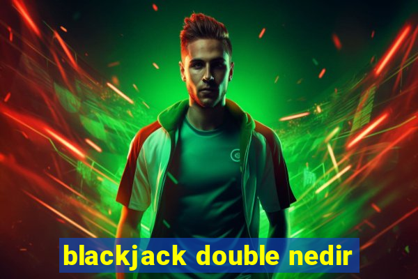 blackjack double nedir