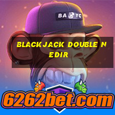 blackjack double nedir