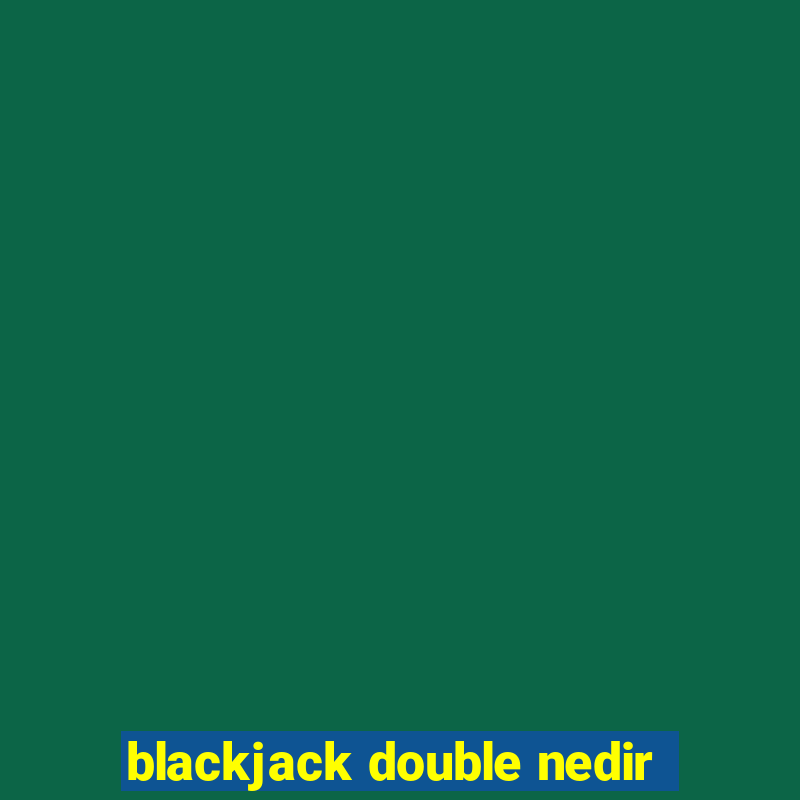 blackjack double nedir