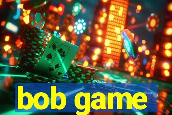 bob game