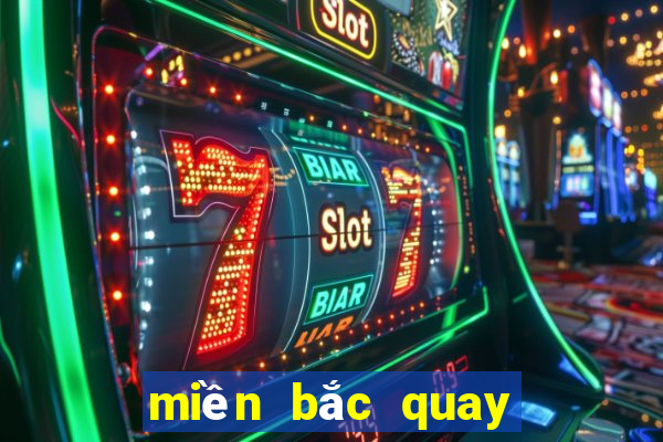 miền bắc quay trực tiếp