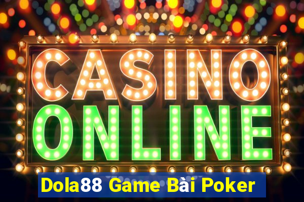 Dola88 Game Bài Poker