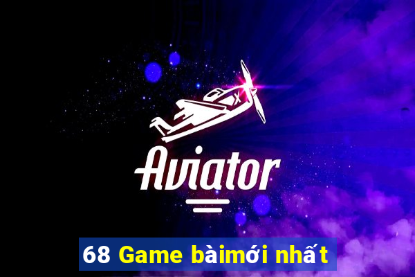 68 Game bàimới nhất