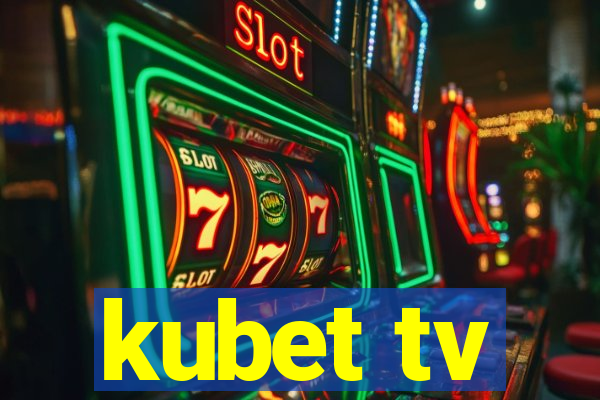 kubet tv