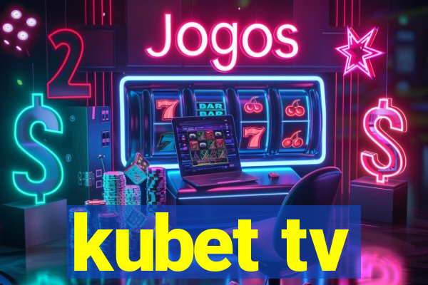 kubet tv