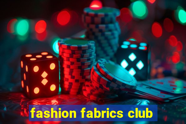 fashion fabrics club