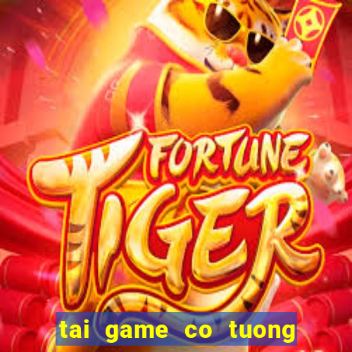 tai game co tuong up mien phi