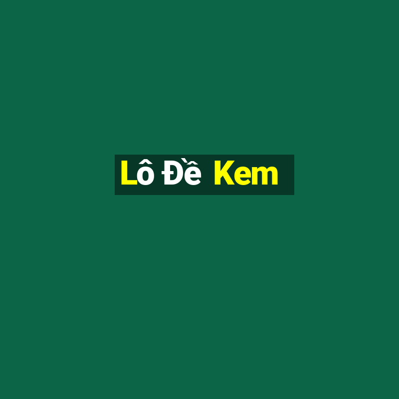 Lô Đề Kem