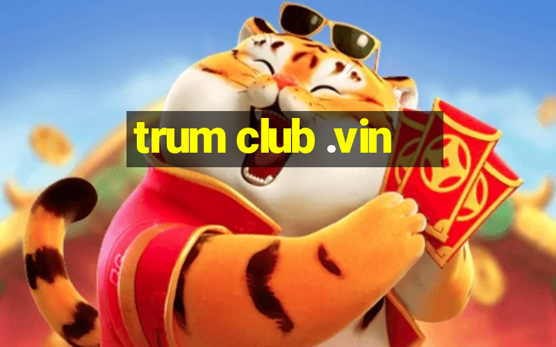 trum club .vin