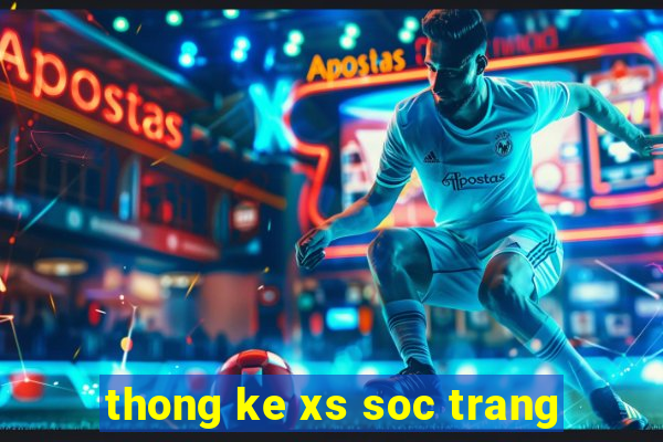 thong ke xs soc trang