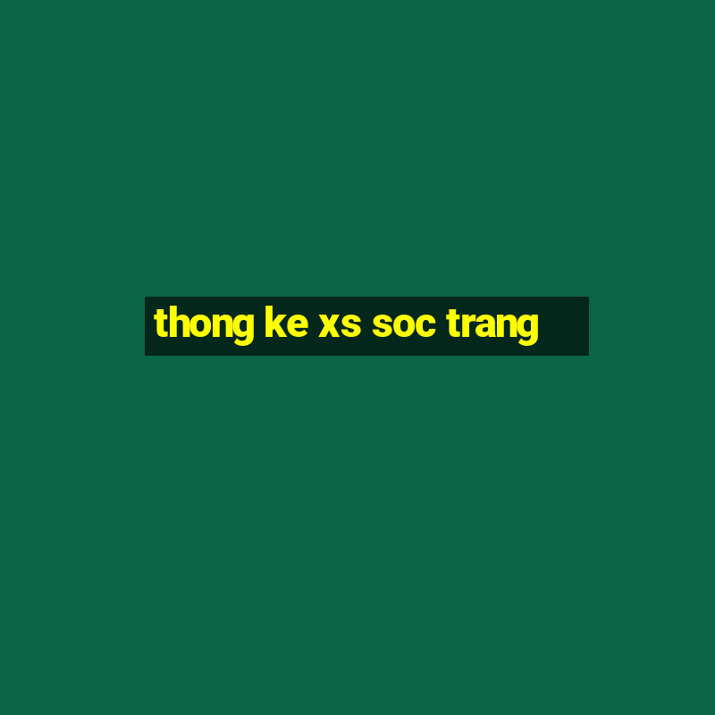 thong ke xs soc trang