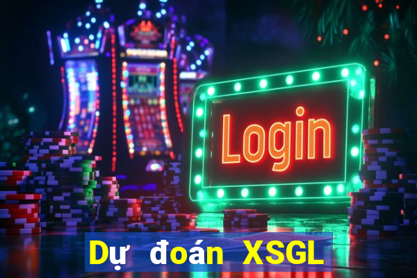 Dự đoán XSGL thứ Ba