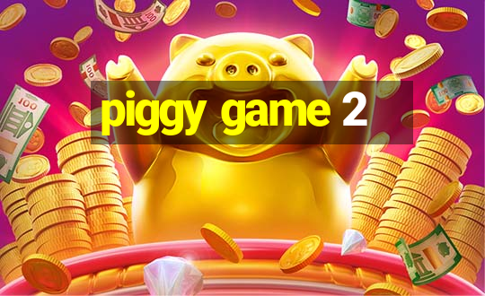 piggy game 2