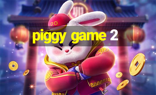 piggy game 2