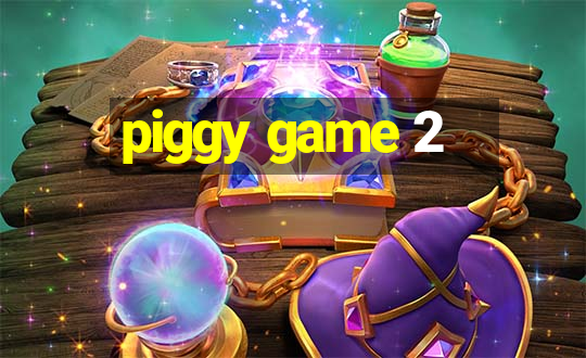 piggy game 2