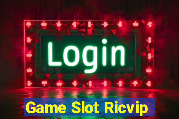 Game Slot Ricvip