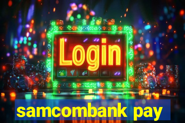 samcombank pay