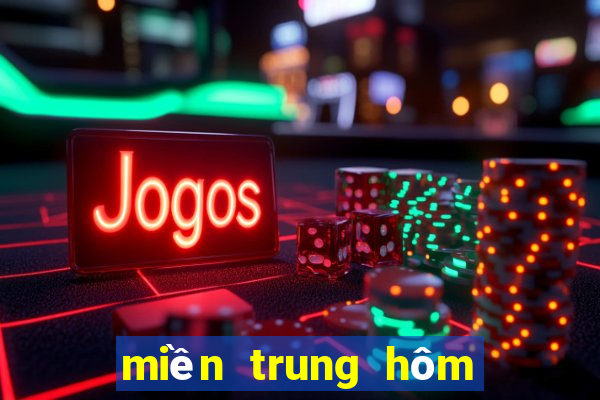 miền trung hôm qua xổ số miền trung hôm qua