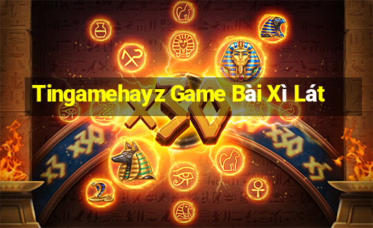 Tingamehayz Game Bài Xì Lát