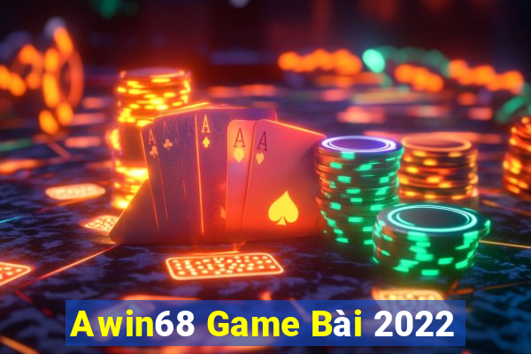 Awin68 Game Bài 2022