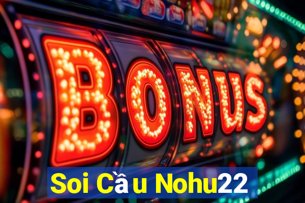 Soi Cầu Nohu22