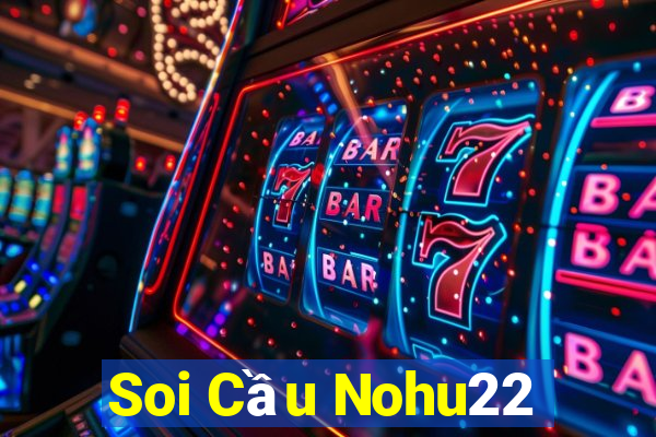 Soi Cầu Nohu22