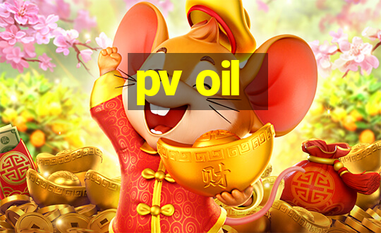 pv oil