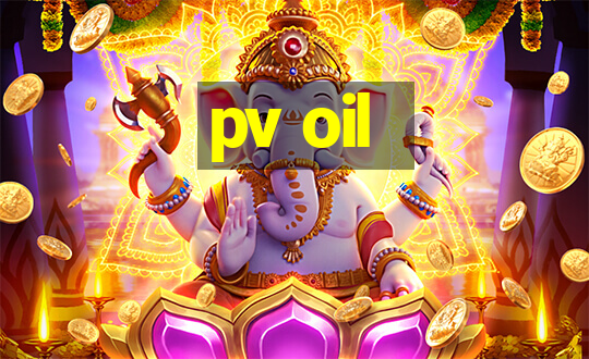 pv oil