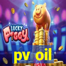 pv oil