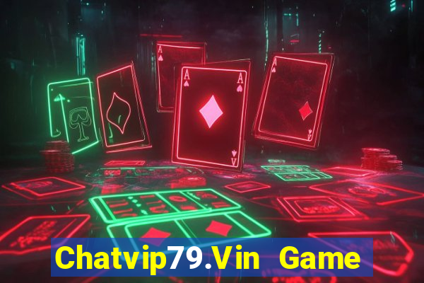 Chatvip79.Vin Game Bài 888B