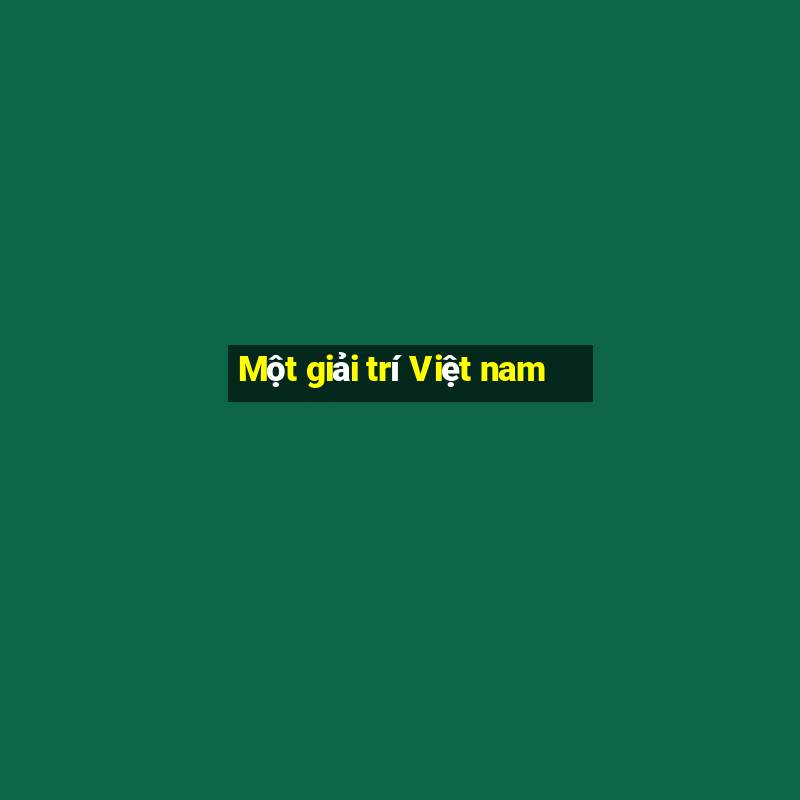 Một giải trí Việt nam