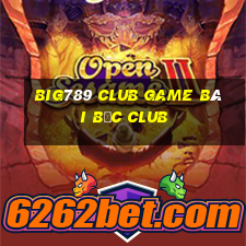 Big789 Club Game Bài Bốc Club