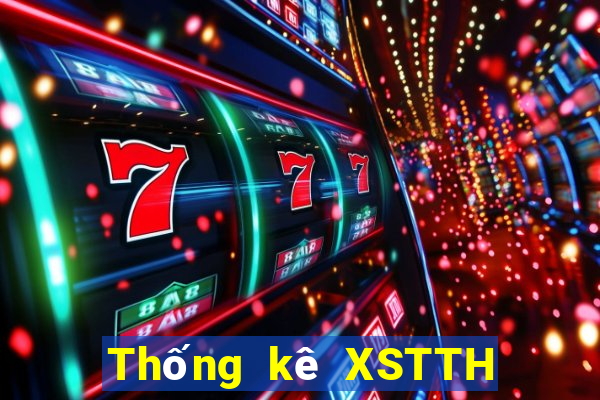 Thống kê XSTTH ngày 2