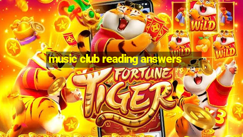 music club reading answers