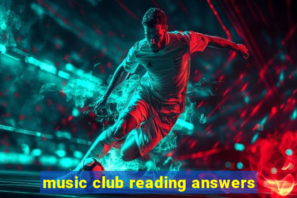 music club reading answers