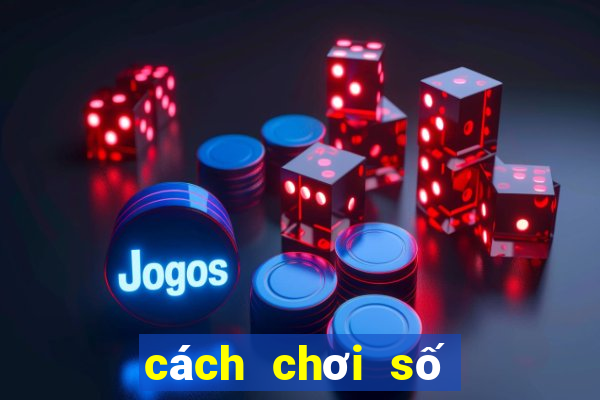 cách chơi số đề miền trung